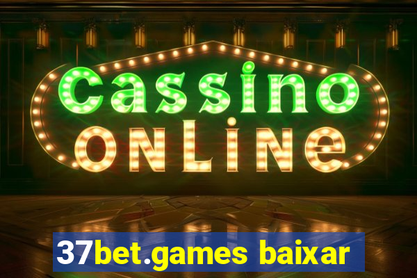 37bet.games baixar